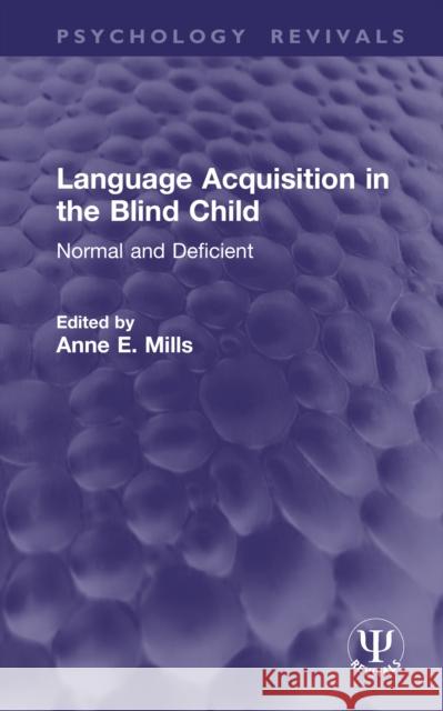Language Acquisition in the Blind Child: Normal and Deficient Anne E. Mills 9781041199717 Routledge - książka