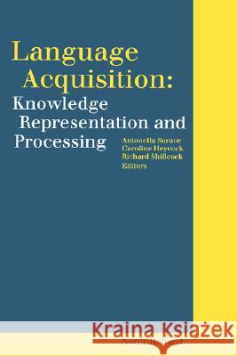 Language Acquisition: Knowledge Representation and Processing Antonella Sorace Richard Shillcock Richard Shilcock 9780080433707 North-Holland - książka