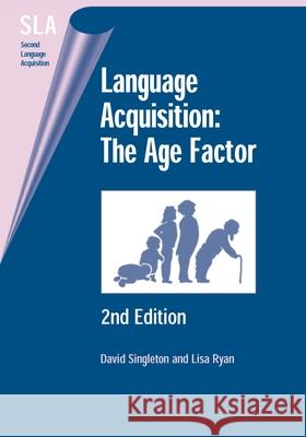 Language Acquisition: The Age Factor (2nd Edition) D. M. Singleton 9781853597572 Multilingual Matters Limited - książka