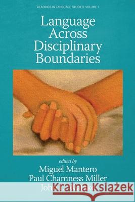 Language Across Disciplinary Boundaries Miguel Mantero Paul Chamnes John L. Watzke 9781648027536 Information Age Publishing - książka