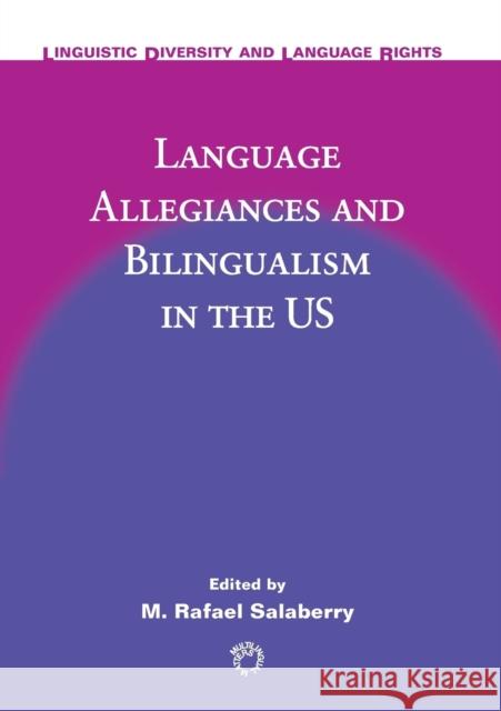 Language Allegiances and Bilingualism in the Us Salaberry, M. Rafael 9781847691774 Linguistic Diversity and Language Rights - książka