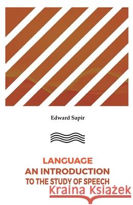 Language An Introduction to the Study of Speech Edward Sapir 9788180943225 Mjp Publisher - książka