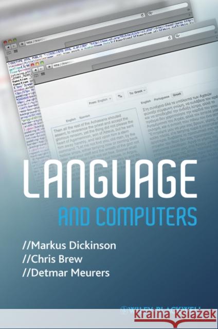 Language and Computers Markus Dickinson Chris Brew Detmar Meurers 9781405183062 Wiley-Blackwell (an imprint of John Wiley & S - książka