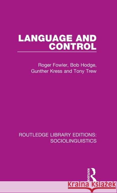 Language and Control Roger Fowler, Bob Hodge, Gunther Kress 9781138349865 Taylor and Francis - książka