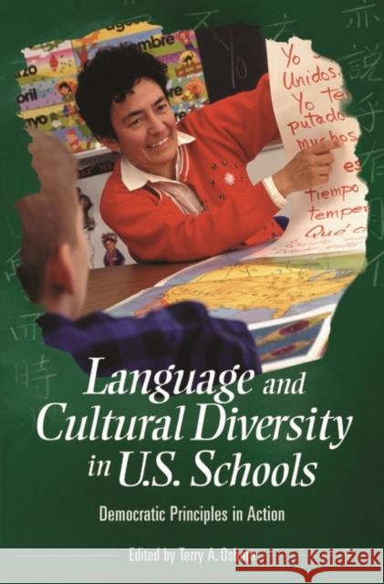 Language and Cultural Diversity in U.S. Schools: Democratic Principles in Action Osborn, Terry a. 9780275982027 Praeger Publishers - książka