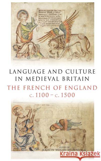 Language and Culture in Medieval Britain: The French of England, C.1100-C.1500 Wogan-Browne, Jocelyn 9781903153277 York Medieval Press - książka