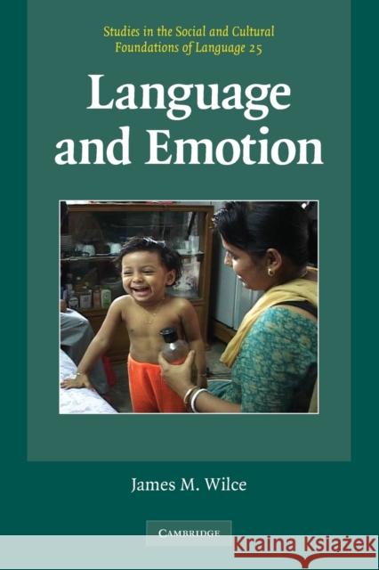 Language and Emotion James M. Wilce, Jr. (Northern Arizona University) 9780521682824 Cambridge University Press - książka