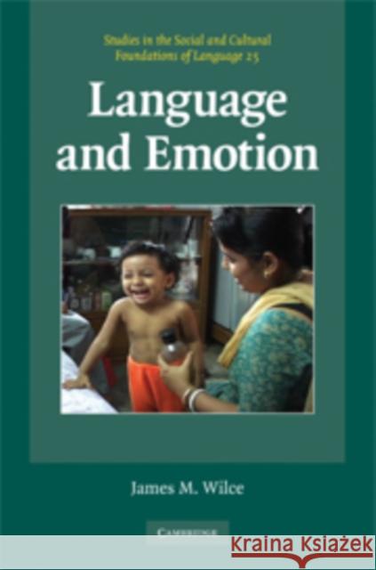 Language and Emotion James M. Wilce, Jr. (Northern Arizona University) 9780521864176 Cambridge University Press - książka