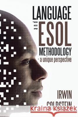 Language and ESOL Methodology- A Unique Perspective Irwin Goldstein   9781482898507 Authorsolutions (Partridge Singapore) - książka