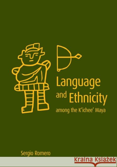 Language and Ethnicity Among the K'Ichee' Maya Sergio Romero 9781607813972 University of Utah Press - książka