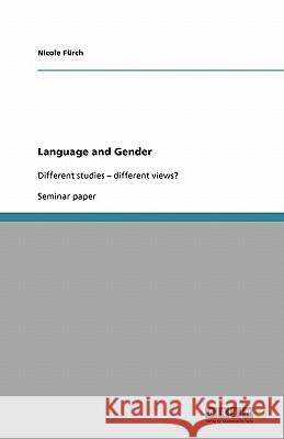 Language and Gender : Different studies - different views? Nicole F 9783640442263 Grin Verlag - książka