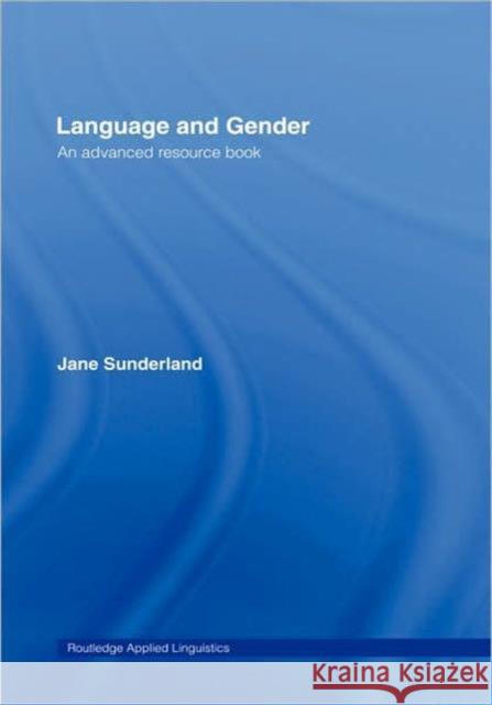 Language and Gender: An Advanced Resource Book Sunderland, Jane 9780415311038 Routledge - książka