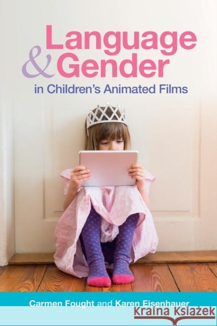 Language and Gender in Children's Animated Films: Exploring Disney and Pixar Carmen Fought (Pitzer College, Claremont), Karen Eisenhauer (North Carolina State University) 9781108795036 Cambridge University Press - książka