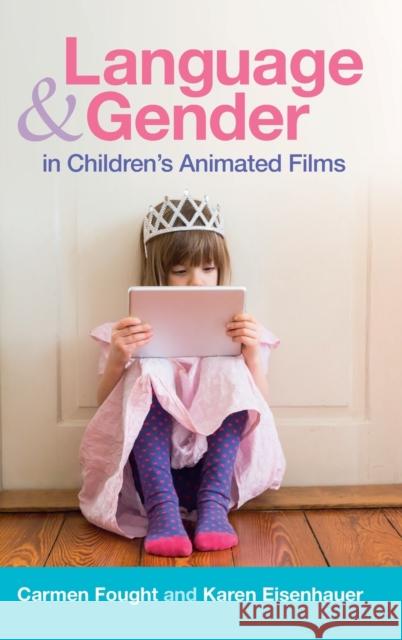 Language and Gender in Children's Animated Films: Exploring Disney and Pixar Carmen Fought Karen Eisenhauer 9781108841672 Cambridge University Press - książka