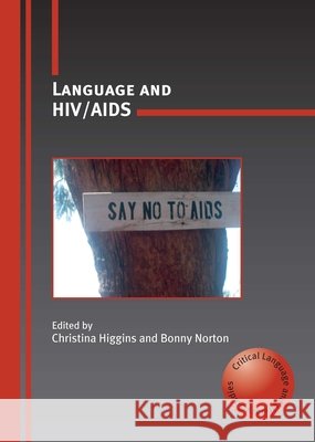 Language and Hiv/AIDS Higgins, Christina 9781847692191 CHANNEL VIEW PUBLICATIONS LTD - książka