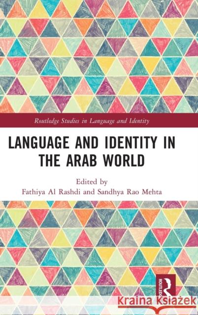 Language and Identity in the Arab World Fathiya A Sandhya Rao Mehta 9781032006406 Routledge - książka