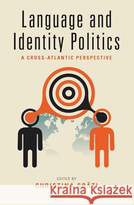 Language and Identity Politics: A Cross-Atlantic Perspective Christina Spati   9781782389422 Berghahn Books - książka