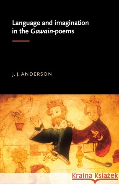 Language and Imagination in the Gawain Poems J. J. Anderson 9780719071027 Manchester University Press - książka