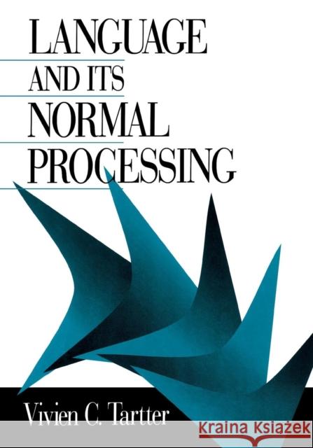 Language and Its Normal Processing Vivien C. Tartter Vivien C. Tatter 9780803959958 Sage Publications - książka