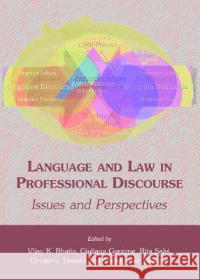 Language and Law in Professional Discourse: Issues and Perspectives Vijay K. Bhatia Giuliana Garzone 9781443855051 Cambridge Scholars Publishing - książka