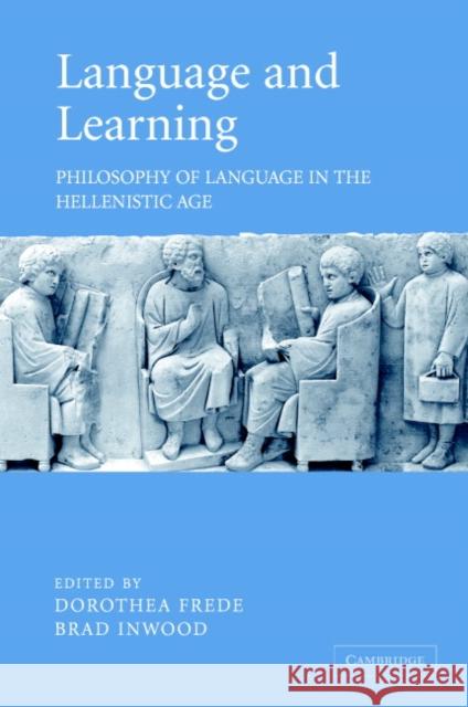 Language and Learning: Philosophy of Language in the Hellenistic Age Frede, Dorothea 9780521841818 Cambridge University Press - książka