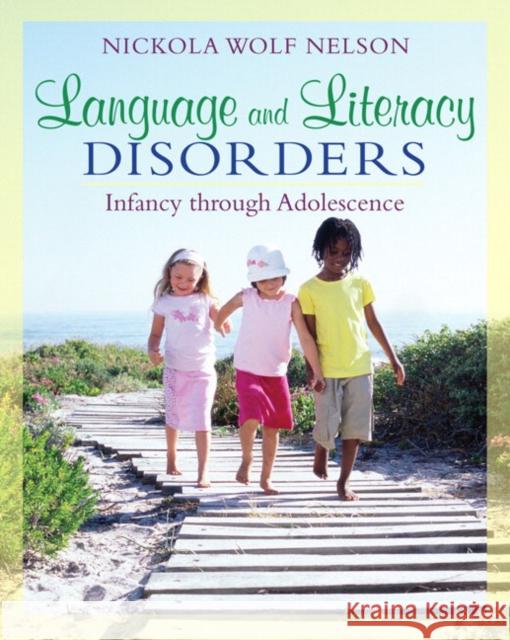 Language and Literacy Disorders: Infancy Through Adolescence Nelson, Nickola 9780205501786 Allyn & Bacon - książka