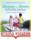 Language and Literacy Disorders: Infancy Through Adolescence Nelson, Nickola 9780205501786 Allyn & Bacon