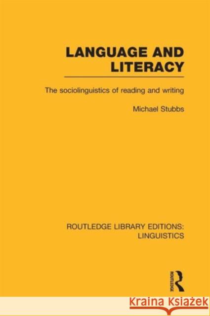 Language and Literacy: The Sociolinguistics of Reading and Writing Michael Stubbs 9781138974272 Routledge - książka