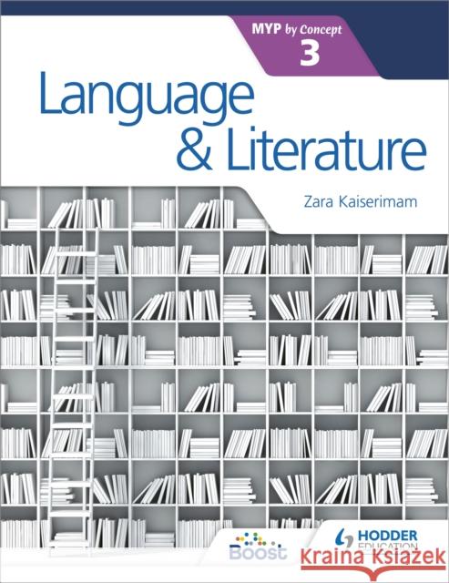 Language and Literature for the IB MYP 3 Zara Kaiserimam 9781471880858 Hodder Education - książka