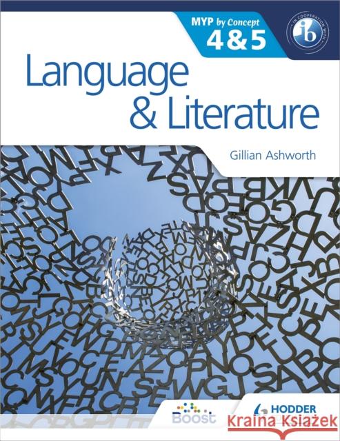 Language and Literature for the IB MYP 4 & 5: By Concept Gillian Ashworth 9781471841668 Hodder Education - książka