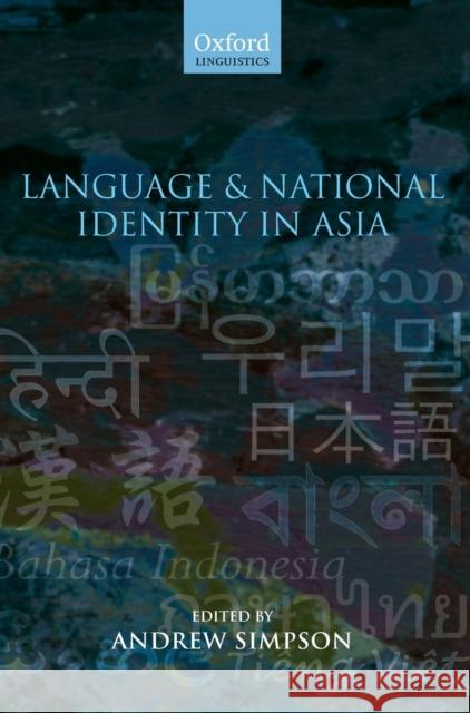 Language and National Identity in Asia Andrew Simpson 9780199267484 Oxford University Press, USA - książka