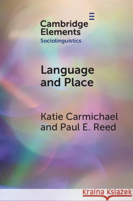 Language and Place Paul E. (University of Alabama) Reed 9781009380867 Cambridge University Press - książka