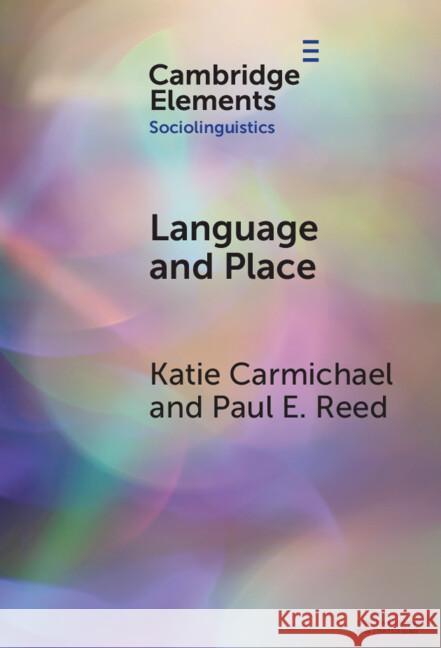 Language and Place Paul E. (University of Alabama) Reed 9781009517287 Cambridge University Press - książka