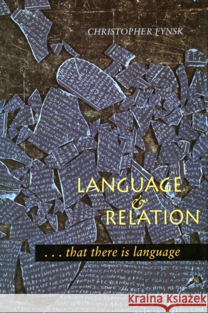 Language and Relation: . . . That There Is Language Fynsk, Christopher 9780804727136 Stanford University Press - książka