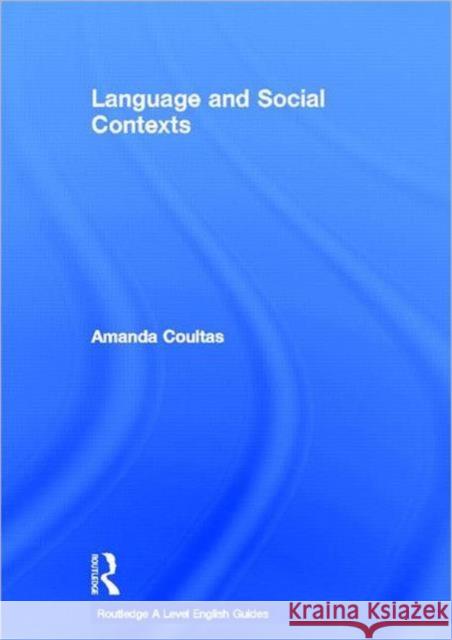 Language and Social Contexts Amanda Coultas Amanda Coultas  9780415286282 Taylor & Francis - książka