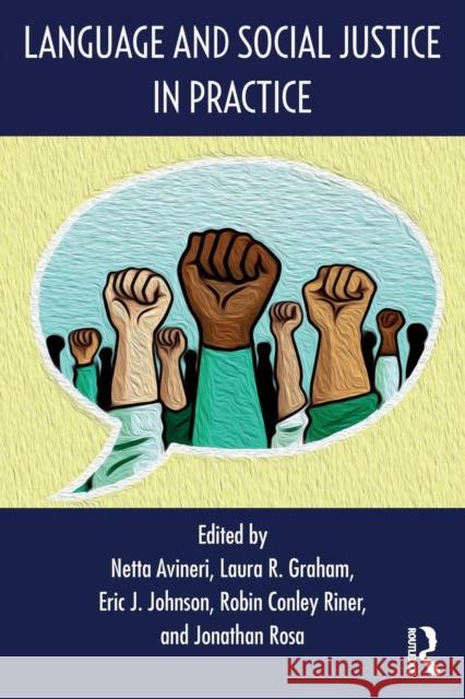 Language and Social Justice in Practice Netta Avineri Robin Conley Riner Laura Graham 9781138069459 Routledge - książka