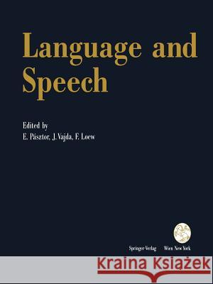 Language and Speech: Proceedings of the Fifth Convention of the Academia Eurasian Neurochirurgica, Budapest, September 19-22, 1990 Pasztor, Emil 9783709192412 Springer - książka