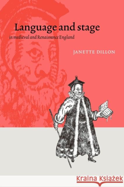 Language and Stage in Medieval and Renaissance England Janette Dillon 9780521032155 Cambridge University Press - książka