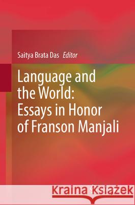Language and the World: Essays in Honor of Franson Manjali Saitya Brata Das 9789819662708 Springer - książka