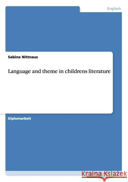 Language and theme in children's literature Sabine Nittnaus   9783656817741 Grin Verlag Gmbh - książka