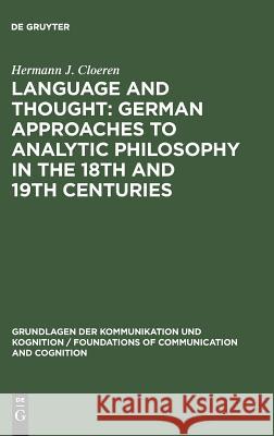 Language and Thought: German Approaches to Analytic Philosophy in the 18th and 19th Centuries  9783110113013 Walter de Gruyter & Co - książka