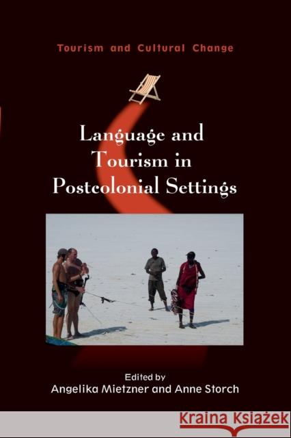 Language and Tourism in Postcolonial Settings Angelika Mietzner Anne Storch 9781845416775 Channel View Publications - książka