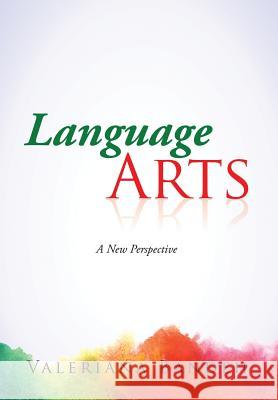 Language Arts: A New Perspective Valeriana Bandeh 9781503522343 Xlibris - książka