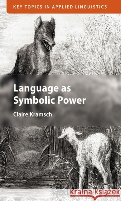 Language as Symbolic Power Claire Kramsch 9781108835862 Cambridge University Press - książka