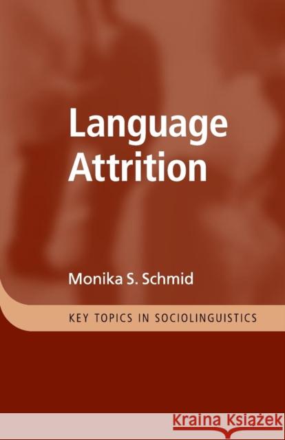 Language Attrition Monika S. Schmid 9780521759939 Cambridge University Press - książka