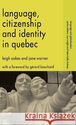 Language, Citizenship and Identity in Quebec Jane Warren Leigh Oakes 9781403949752 Palgrave MacMillan - książka