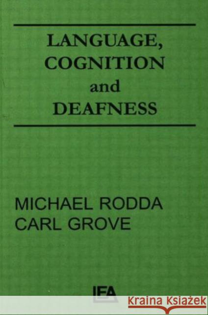 Language, Cognition, and Deafness Michael Rodda Carl Grove Michael Rodda 9780898598773 Taylor & Francis - książka