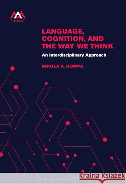 Language, Cognition, and the Way We Think: An Interdisciplinary Approach Nikola A. (Osnabruck University, Germany) Kompa 9781350382350 Bloomsbury Academic - książka