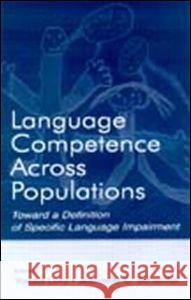 Language Competence Across Populations: Toward a Definition of Specific Language Impairment Levy, Yonata 9780805839999 Lawrence Erlbaum Associates - książka