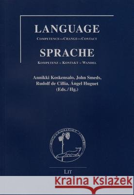 LANGUAGE: Competence - Change - Contact. SPRACHE: Kompetenz - Kontakt - Wandel Koskensalo                               Annikki Koskensalo John Smeds 9783643108012 Lit Verlag - książka